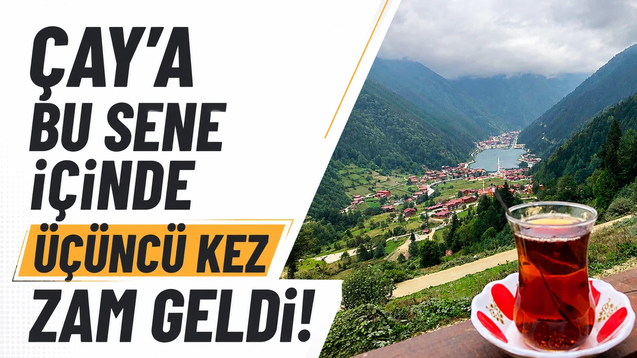 ÇAY’a bu sene içinde üçüncü kez zam geldi!