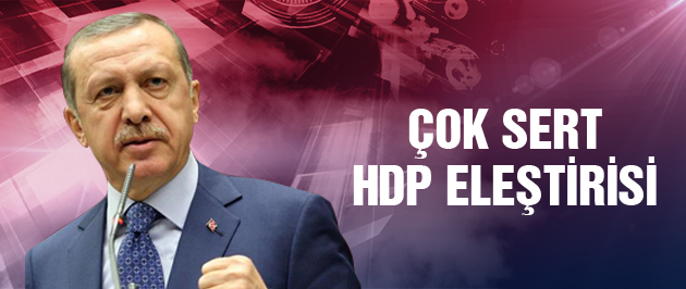 Erdoğan'dan HDP'ye sert sözler!