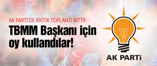 AK Parti'de TBMM Başkanlığı seçimi yapıldı!